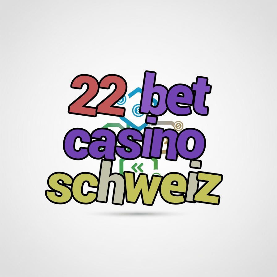 22 bet casino schweiz